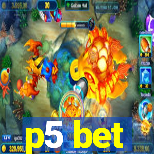 p5 bet